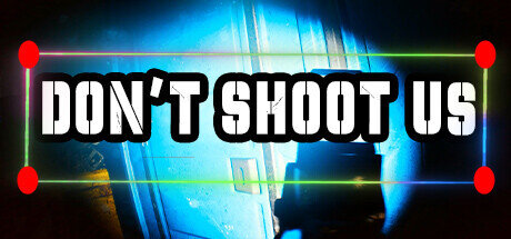 DONT SHOOT US - PC Game Download via Torrent