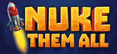 Nuke Them All - PC Game Download via Torrent