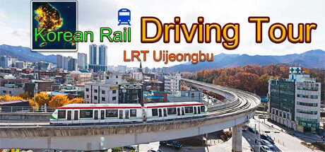 Korean Rail Driving Tour-LRT Uijeongbu - PC Game Download via Torrent