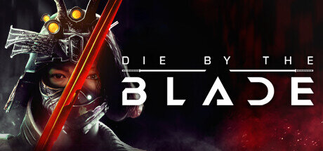 Die by the Blade - PC Game Download via Torrent