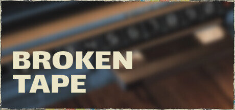 BROKEN TAPE - PC Game Download via Torrent