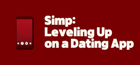 Simp Leveling Up on a Dating App - PC Game Download via Torrent