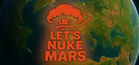 Lets Nuke Mars - PC Game Download via Torrent