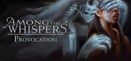 Among The Whispers Provocation