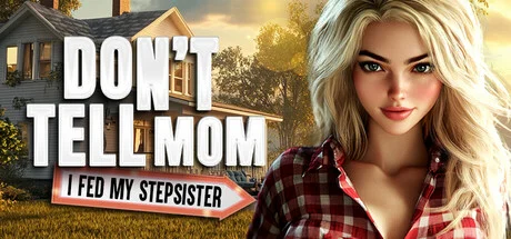 Dont Tell Mom I Fed My Stepsister - PC Game Download via Torrent