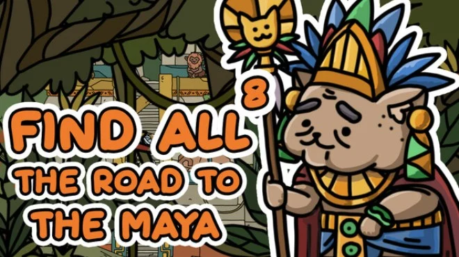 FIND ALL 8 The road to the Maya