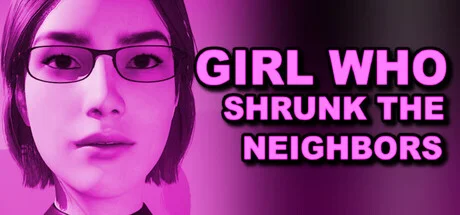 Girl Who Shrunk the Neighbors
