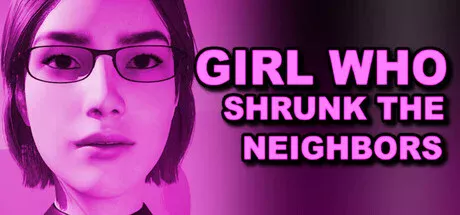 Girl Who Shrunk the Neighbors