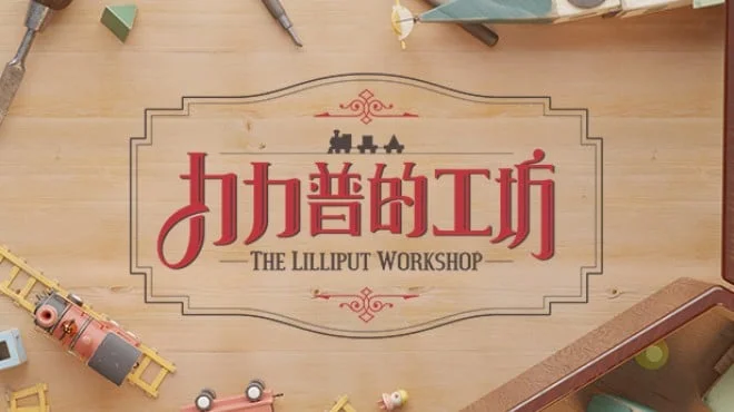 The Lilliput Workshop