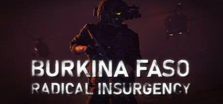 Burkina Faso Radical Insurgency - PC Game Download via Torrent