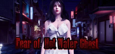 Fear of Hot Water Ghost