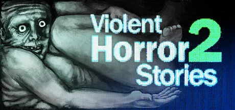 Violent Horror Stories 2 - full game download