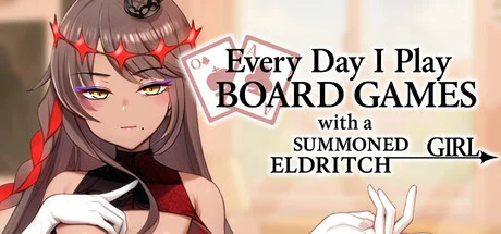Everyday I Play Board Games with a Summoned Eldritch Girl - full game download