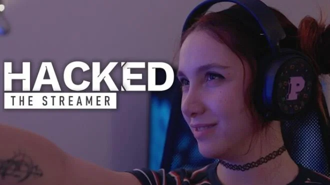 Hacked The Streamer - full game download