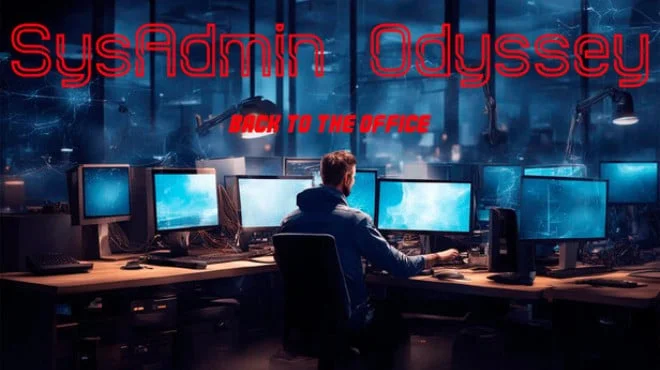 SysAdmin Odyssey Back to the office - full game download