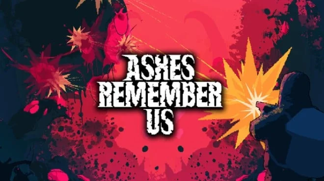 Ashes Remember Us - full game download