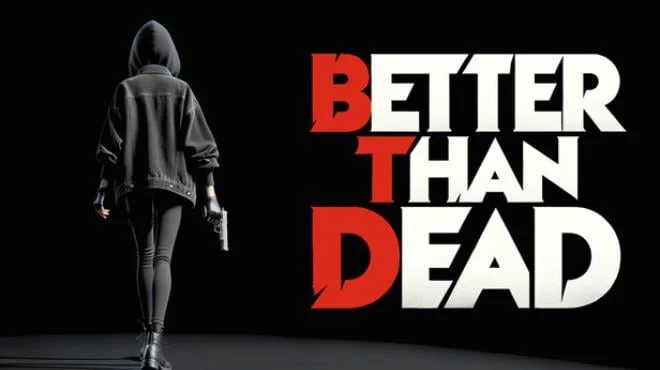 Better Than Dead - full game download