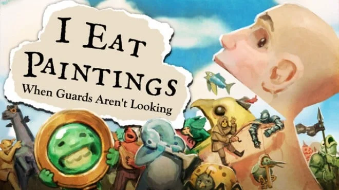 I Eat Paintings When Guards Arent Looking - full game download