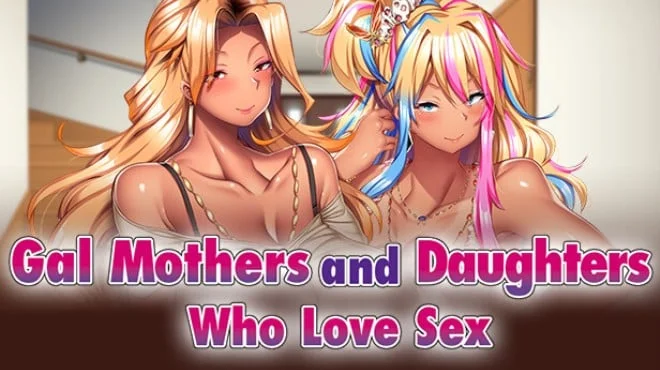 Download Gal Mothers and Daughters who love sex PC Game Gal Mothers and Daughters who love sex - full game download