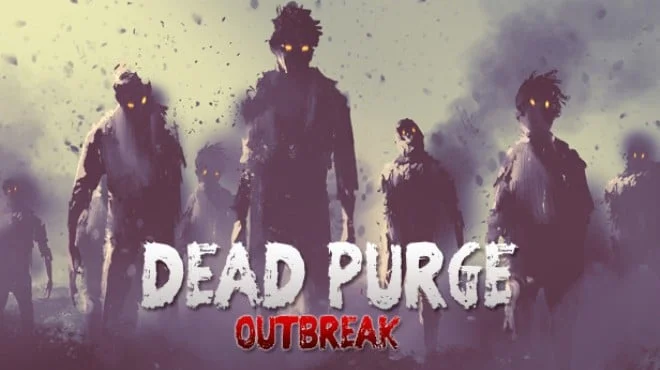 Dead Purge Outbreak - full game download